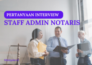 pertanyaan interview staff admin notaris